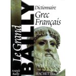 Dictionnaire grec - franais - le grand bailly