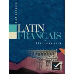 Dictionnaire latin - français Dictionnaire latin - français