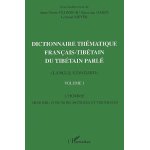 Dictionnaire th�matique fran�ais - tib�tain du tib�tain parl� (langue standard) - volume 1, l'homme, ...
