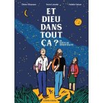 Et dieu dans tout ca ? - en qu�te de sp�ritualit�