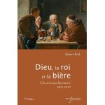 Dieu, le roi et la bi�re - une artisan bavarois, 1821 - 1872