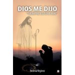 Dios me dijo  siempre estuve ah�