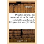 Direction g�n�rale des communications - le service postal et t�l�graphique de l'empire de cor�e