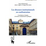 Les discours institutionnels en confrontation : contribution a l'analyse des discours institutionnels ...