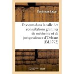 Discours prononc� dans la salle des consultations gratuites de m�decine et de jurisprudence