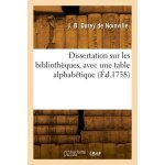Dissertation sur les biblioth�ques, avec une table alphab�tique