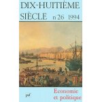 Dix - huitième siècle n 26 / 1994 - economie et politique Dix - huitième siècle n 26 / 1994 - economie et politique
