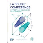 La double comptence - l'antidote a l'obsolescence professionnelle