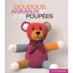 Doudous, animaux & poupées - 60 modèles au tricot et crochet Doudous, animaux & poupées - 60 modèles au tricot et crochet