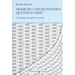 Drame de la p�che intensive - que s'est - il pass� ? un patron de p�che raconte