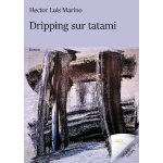 Dripping sur tatami