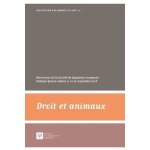 Droit et animaux - rencontres de la soci�t� de l�gislation compar�e : dialogue franco - italien, 21 - ...