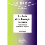 Le droit de la biologie humaine : vieux d�bats, nouveaux enjeux