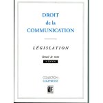 Droit de la communication : l�gislation - recueil de textes, 4�me edition