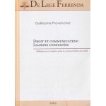 Droit et communication : liaisons constat�es - r�flexions sur la relation entre la communication et le ...