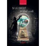 Si le droit m'�tait cont�
