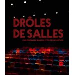 Dr�les de salles - cinq cin�mas de quartier et toute une histoire