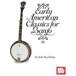 Early american classics for banjo / recueil + enregistrement(s) en ligne