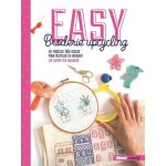 Easy broderie upcycling - 20 mod�les tr�s faciles pour recycler en brodant
