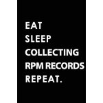 Eat sleep collecting rpm recor
