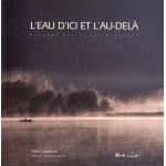 L'eau d'ici et l'au - del� - regards sur le lac d'annecy
