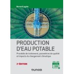 Production d'eau potable - procds de traitement, paramtres de qualit, impacts du changement climatique ...