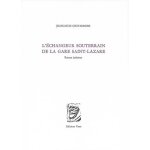 L'échangeur souterrain de la gare saint - lazare - roman intérieur L'échangeur souterrain de la gare saint - lazare - roman intérieur