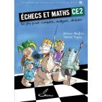 Echecs et maths ce2 - le jeu pour compter, analyser, d�duire