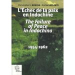 L'echec de la paix en indochine - 1954 - 1962