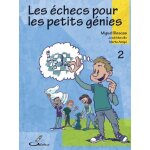 Les echecs pour les petits g�nies - tome 2