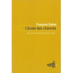 L'�cole des chances - qu'est - ce qu'une ecole juste ?