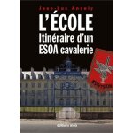 L'�cole - souvenir d'un el�ve de saumur