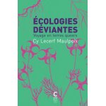 Ecologies d�viantes - voyage en terres queers