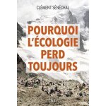 Pourquoi l'cologie perd toujours