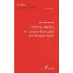 Ecologie sociale et langue franaise en afrique noire