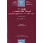 L'�conomie du contrat de travail - conception et destin d'un type contractuel