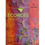 Ecorces - voyage dans l'intimit� des arbres du monde