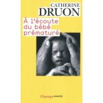 A l'coute du bb prmatur - une vie aux portes de la vie