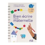 Bien ecrire a l'cole maternelle de la tps a la gs