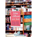 Editer et diffuser son livre - devenez ecrivain ! les pistes a suivre, les pièges a eviter Editer et diffuser son livre - devenez ecrivain ! les pistes a suivre, les pièges a eviter