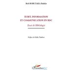 Ecrit, information et communication en r�publique d�mocratique du congo - essai de bibliologie