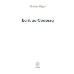 Ecrit au couteau - suivi de une leçon d'anatomie, journal de l' oeuvide, iii Ecrit au couteau - suivi de une leçon d'anatomie, journal de l' oeuvide, iii