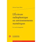 L'ecriture radiophonique en environnements numriques - le cas du magazine