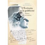 L'écrivain et la publicité - histoire d'une tentation L'écrivain et la publicité - histoire d'une tentation