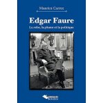 Edgar faure - la robe, la plume et la politique