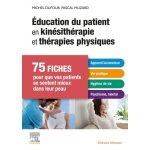 Education du patient en kin�sith�rapie et th�rapies physiques - 75 fiches pour que vos patients se sentent ...