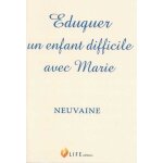 Eduquer un enfant difficile avec marie - neuvaine