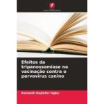 Efeitos da tripanossom�ase na vacina��o contra o parvov�rus canino