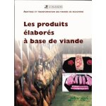 Les produits elabor�s a base de viande - abattage et transformation des viandes de boucherie