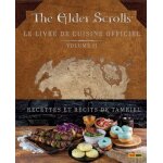 The elder scrolls, le livre de cuisine officiel - volume 2, recettes et r�cits de tamriel